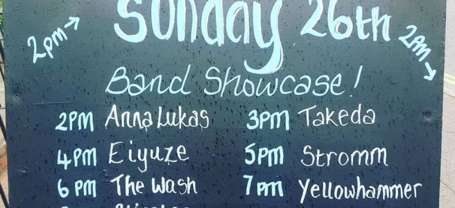 board outside the reindeer. sunday 26 august. band showcase 6pm the wash 7pm yellowhammer 8pm blisster